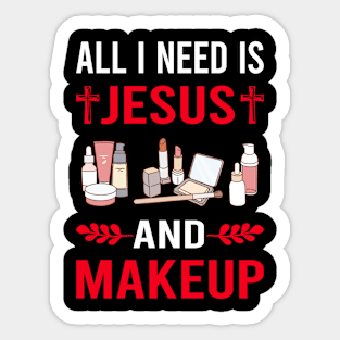 I Need Jesus And Makeup Sticker